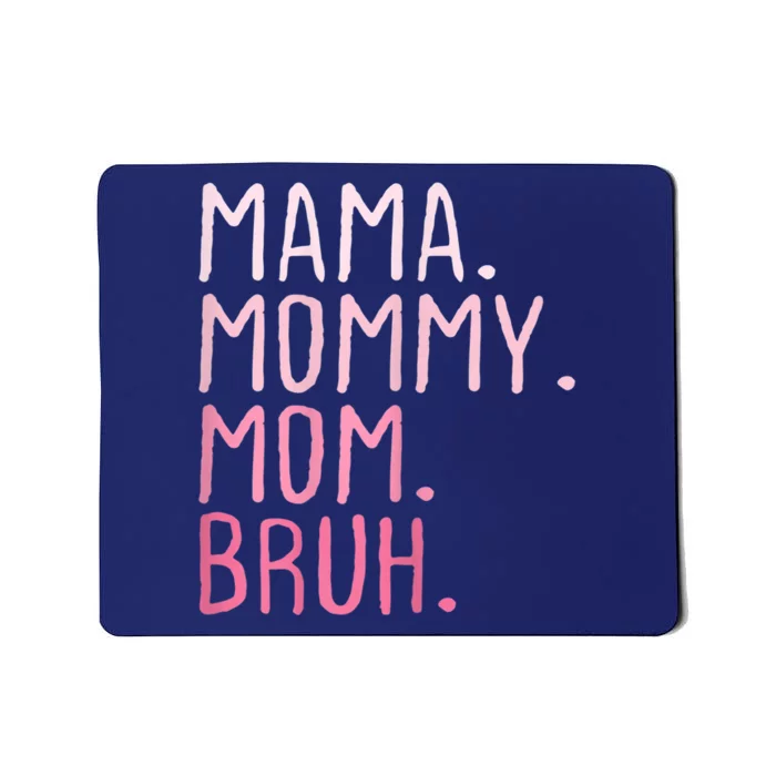 Mama Mommy Mom Bruh Mommy And Me Mom Funny Retro For Women Mousepad