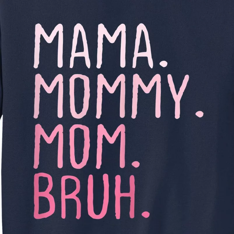 Mama Mommy Mom Bruh Mommy And Me Mom Funny Retro For Women Tall Sweatshirt