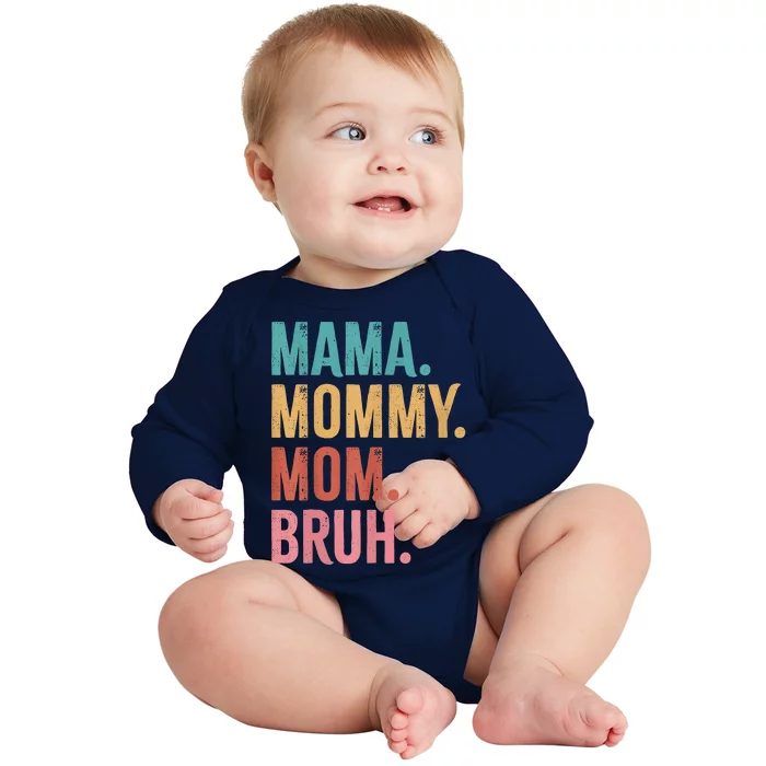 Mama Mommy Mom Bruh Mothers Day Funny Baby Long Sleeve Bodysuit