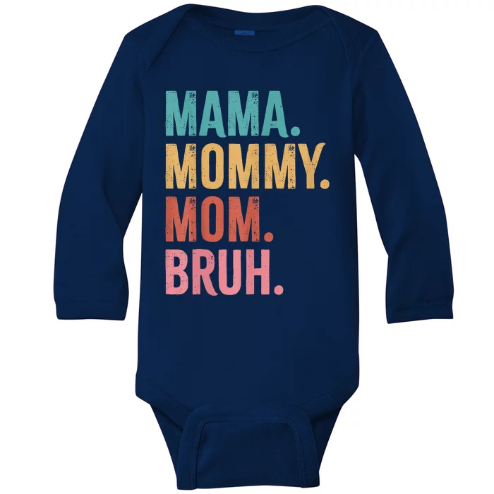 Mama Mommy Mom Bruh Mothers Day Funny Baby Long Sleeve Bodysuit