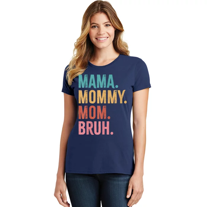 Mama Mommy Mom Bruh Mothers Day Funny Women's T-Shirt