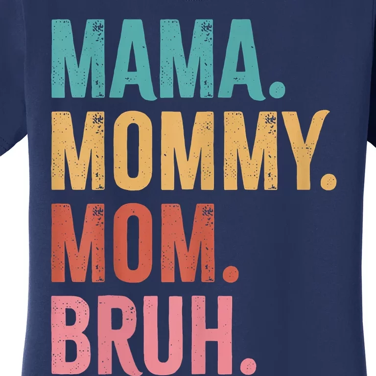 Mama Mommy Mom Bruh Mothers Day Funny Women's T-Shirt