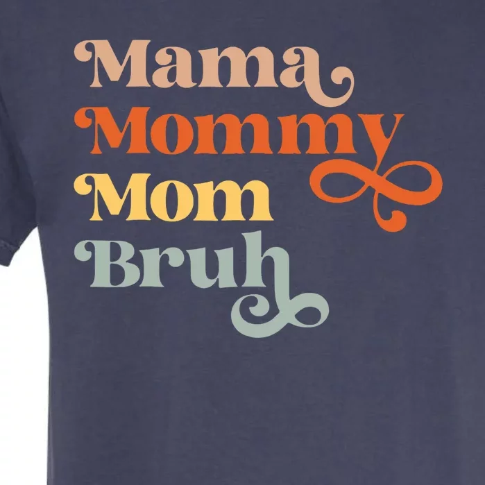 Mama Mommy Mom Bruh Retro Garment-Dyed Heavyweight T-Shirt