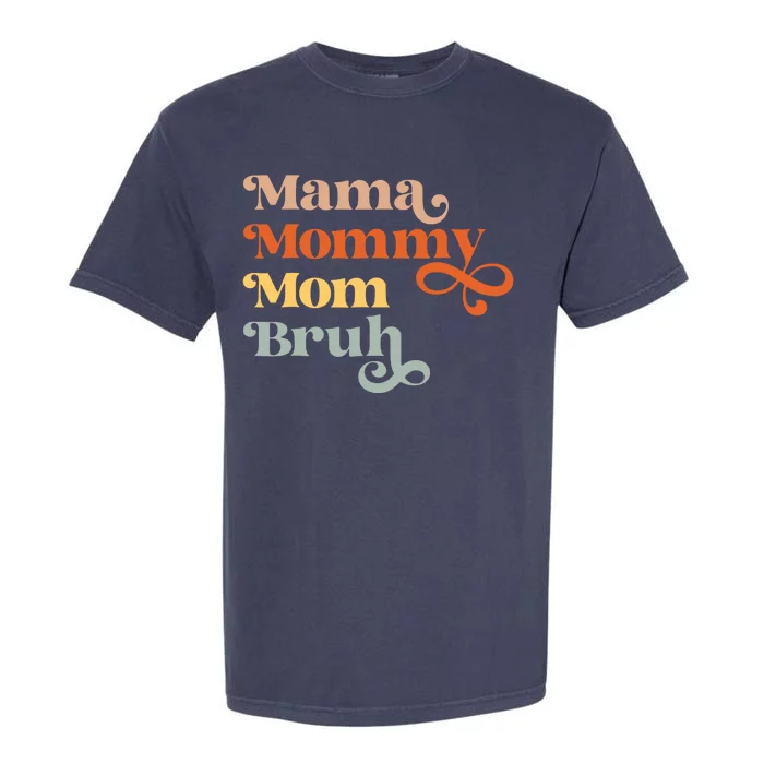 Mama Mommy Mom Bruh Retro Garment-Dyed Heavyweight T-Shirt