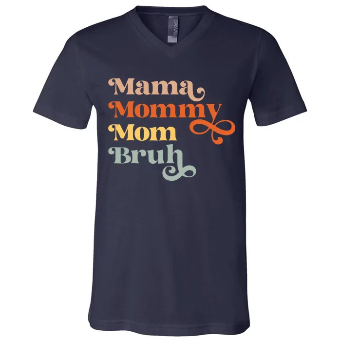 Mama Mommy Mom Bruh Retro V-Neck T-Shirt