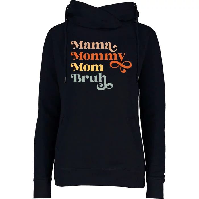 Mama Mommy Mom Bruh Retro Womens Funnel Neck Pullover Hood