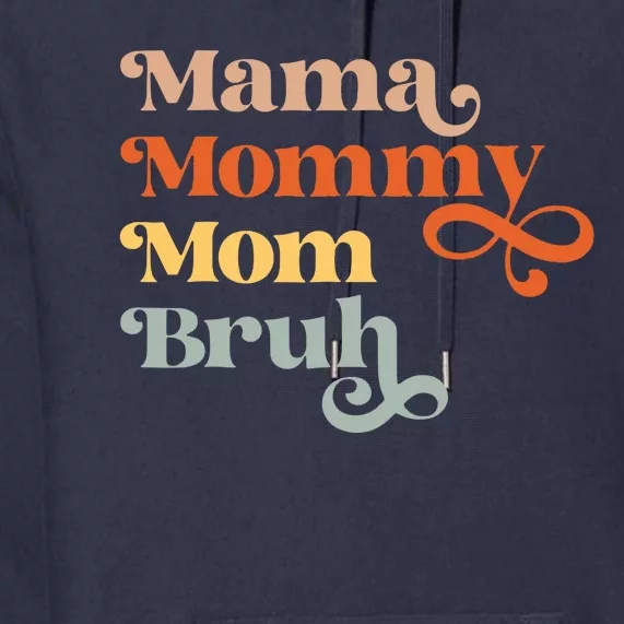 Mama Mommy Mom Bruh Retro Premium Hoodie