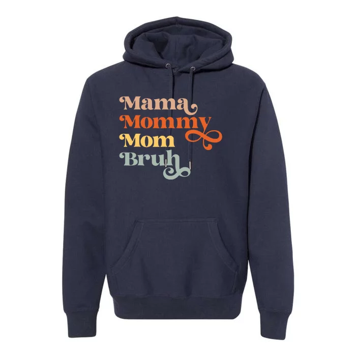 Mama Mommy Mom Bruh Retro Premium Hoodie