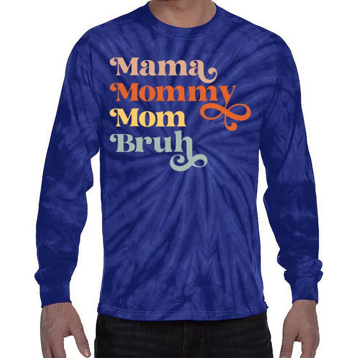 Mama Mommy Mom Bruh Retro Tie-Dye Long Sleeve Shirt