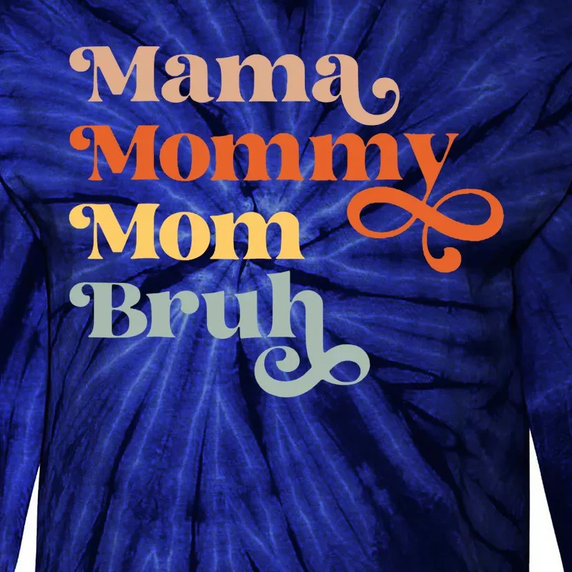 Mama Mommy Mom Bruh Retro Tie-Dye Long Sleeve Shirt