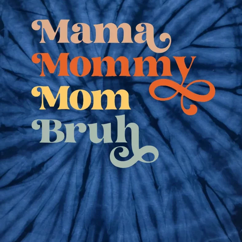 Mama Mommy Mom Bruh Retro Tie-Dye T-Shirt