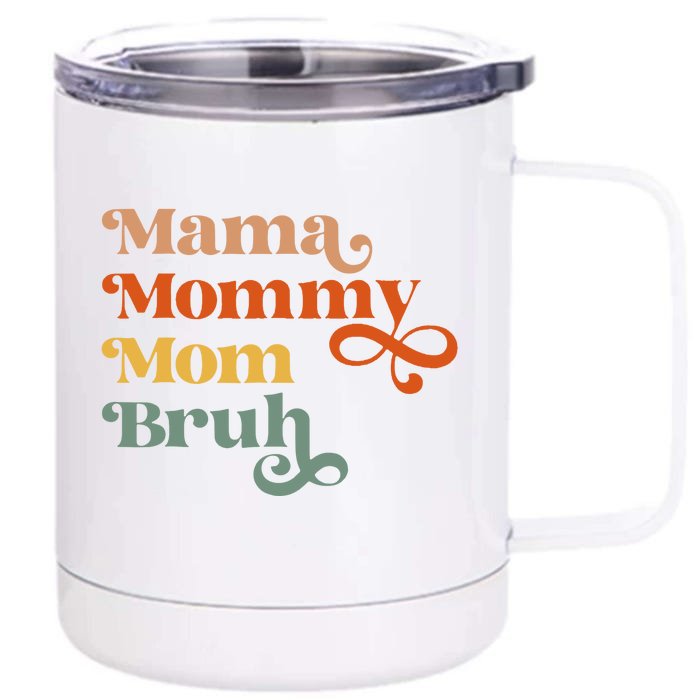 Mama Mommy Mom Bruh Retro Front & Back 12oz Stainless Steel Tumbler Cup