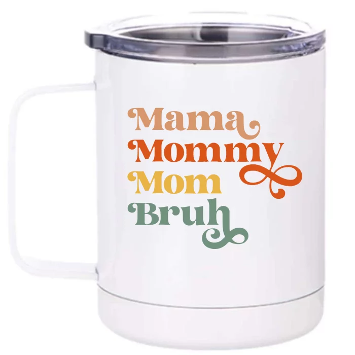 Mama Mommy Mom Bruh Retro Front & Back 12oz Stainless Steel Tumbler Cup