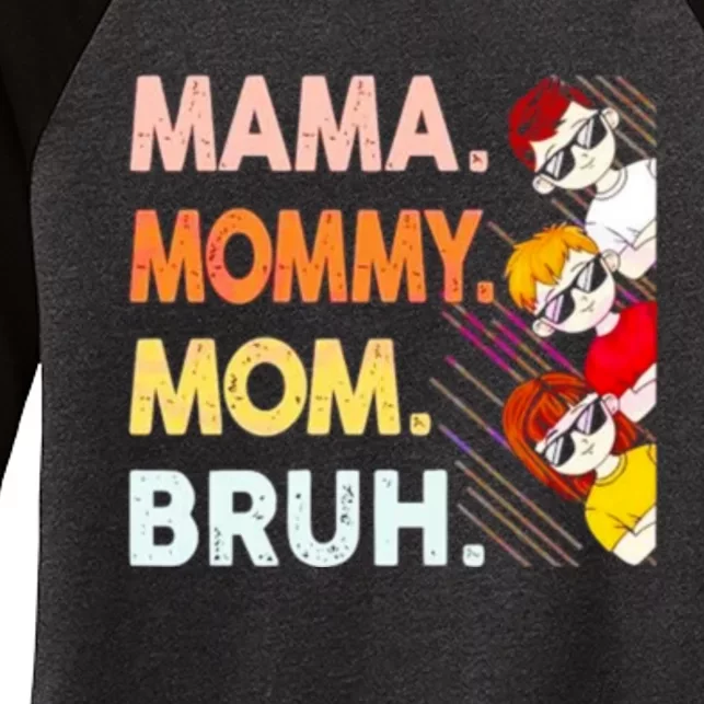 Mama Mommy Mom Bruh Happy Mothers Day Women's Tri-Blend 3/4-Sleeve Raglan Shirt