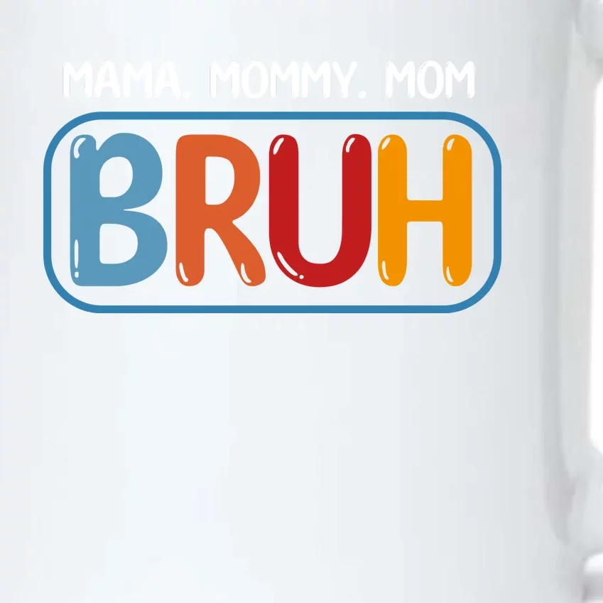 Mama Mommy Mom Bruh Funny Black Color Changing Mug