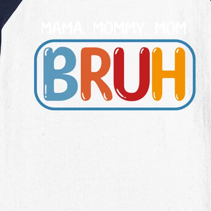 Mama Mommy Mom Bruh Funny Baseball Sleeve Shirt