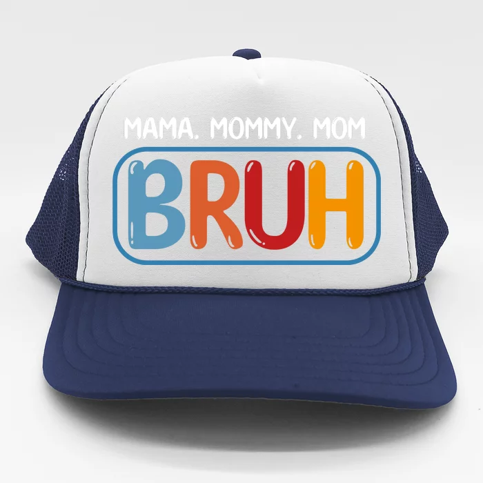 Mama Mommy Mom Bruh Funny Trucker Hat