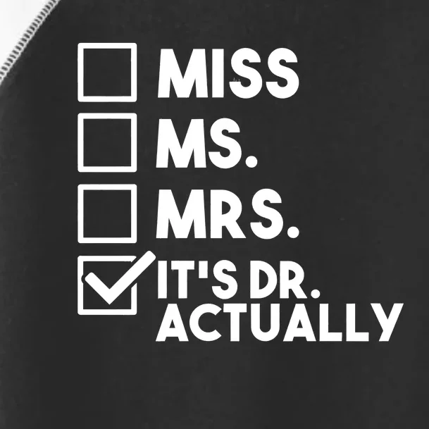 Mrs Miss Ms Dr Actually Doctoral Phd Graduation Toddler Fine Jersey T-Shirt