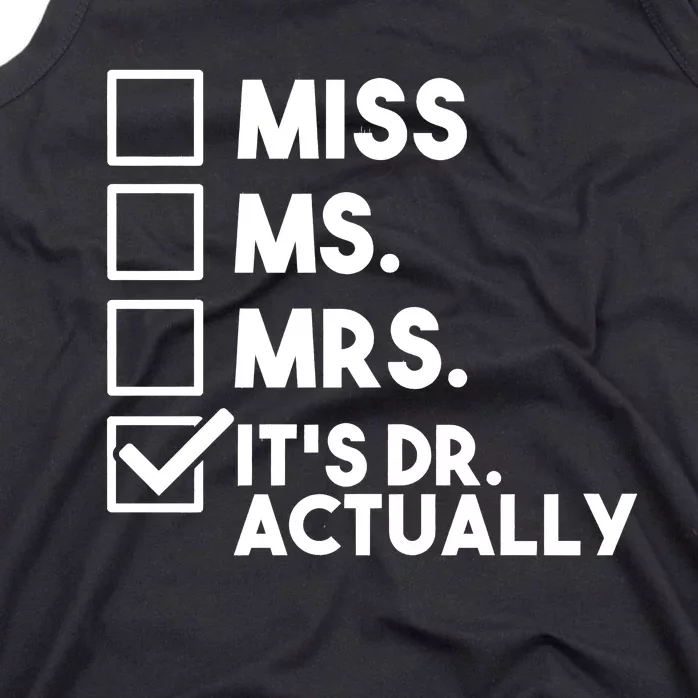 Mrs Miss Ms Dr Actually Doctoral Phd Graduation Tank Top