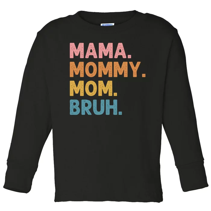 Mama Mommy Mom Bruh Funny Vintage Retro Toddler Long Sleeve Shirt