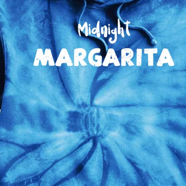 Margarita: Midnight Margarita Ing Sayings Gift Tie Dye Hoodie