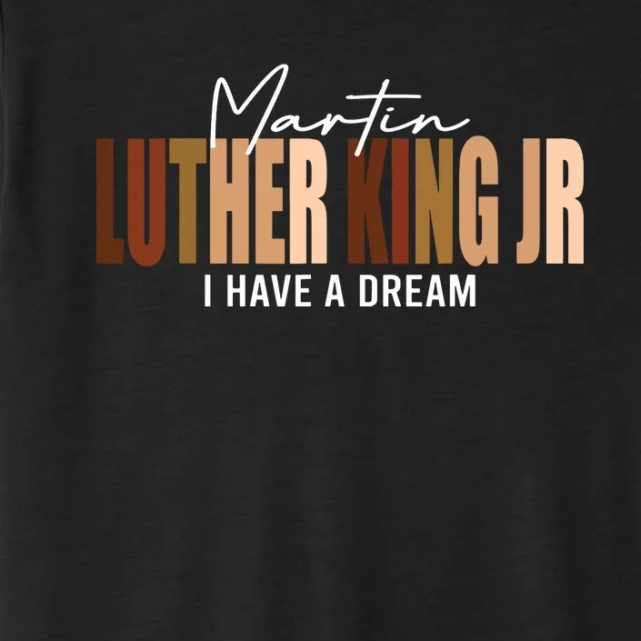 Melanin Mlk Martin Luther King Jr I Have Dream Cool ChromaSoft Performance T-Shirt