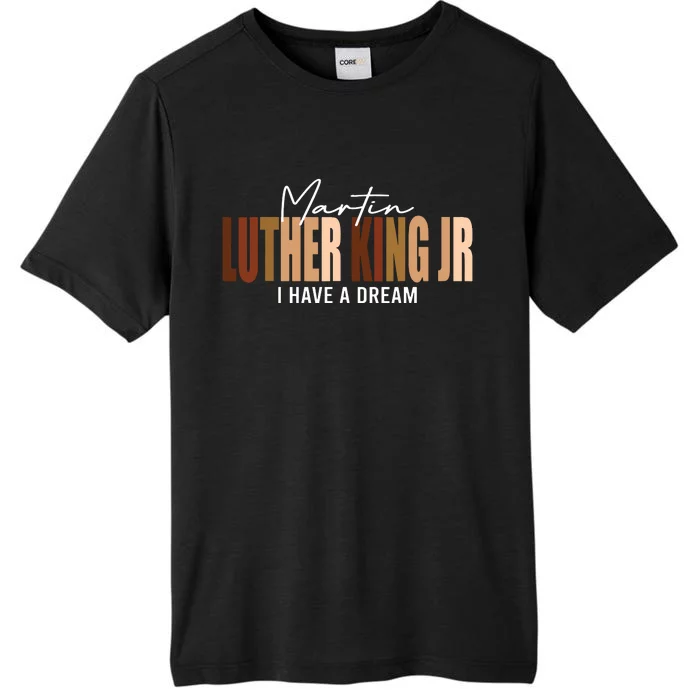 Melanin Mlk Martin Luther King Jr I Have Dream Cool ChromaSoft Performance T-Shirt