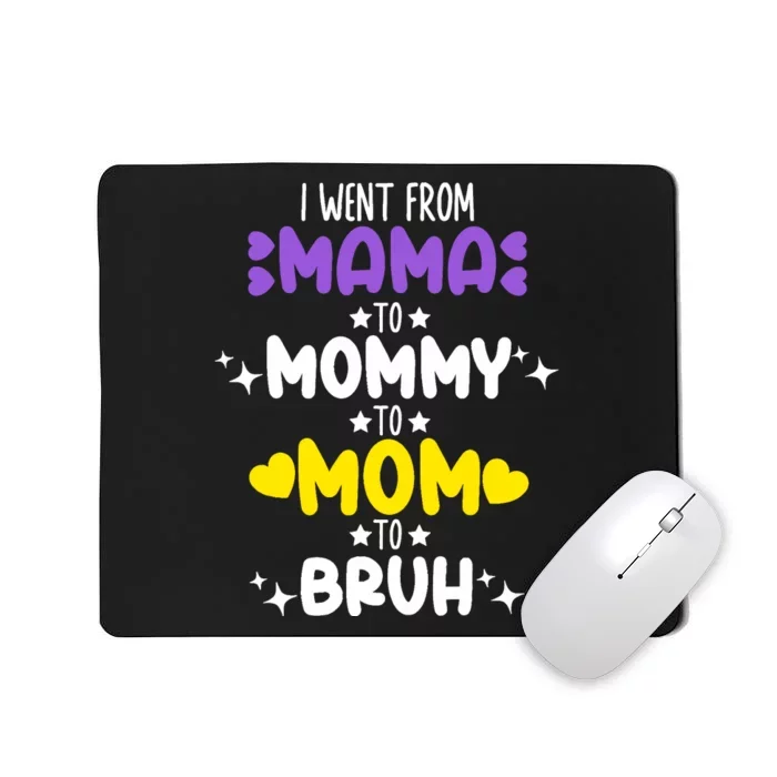 Mama Mommy Mom Bruh Funny Boy Girl Mom Life Mother's Day Mousepad