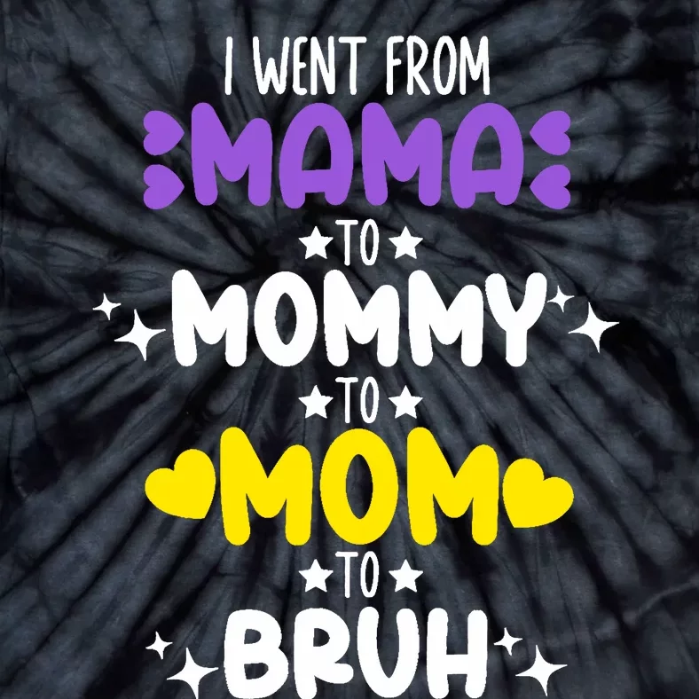 Mama Mommy Mom Bruh Funny Boy Girl Mom Life Mother's Day Tie-Dye T-Shirt