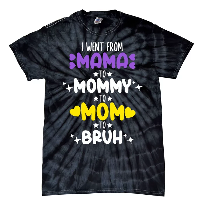 Mama Mommy Mom Bruh Funny Boy Girl Mom Life Mother's Day Tie-Dye T-Shirt