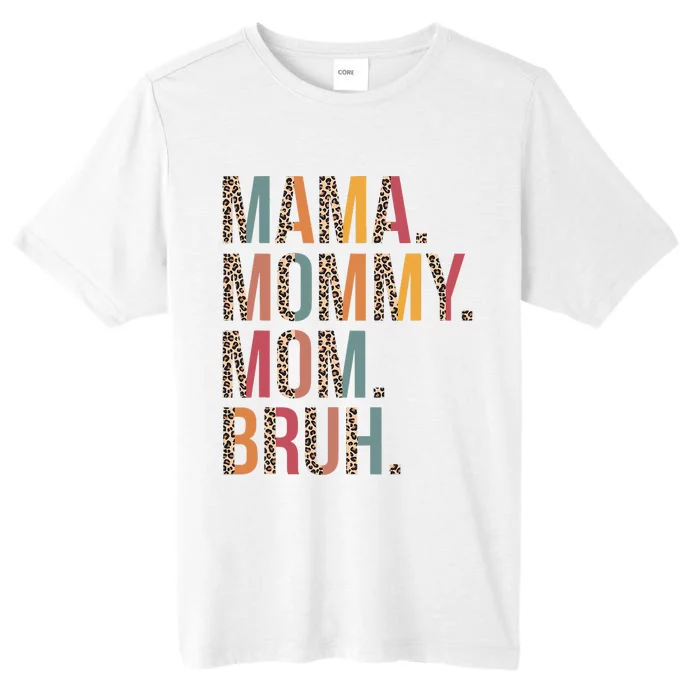 Mama Mommy Mom Bruh Mommy And Me Leopard Mother's Day ChromaSoft Performance T-Shirt