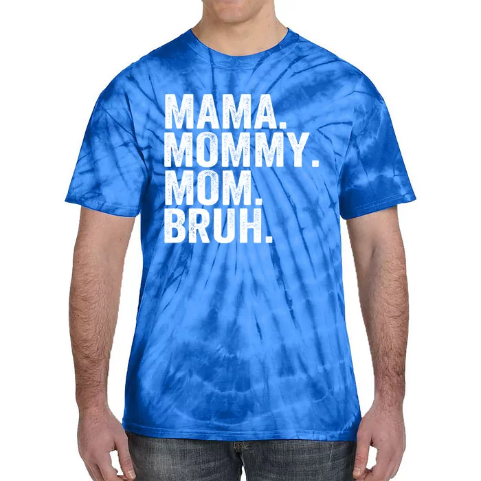 Mama Mommy Mom Bruh Mothers Day Vintage Funny Mother Gift Tie-Dye T-Shirt