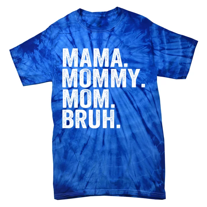 Mama Mommy Mom Bruh Mothers Day Vintage Funny Mother Gift Tie-Dye T-Shirt