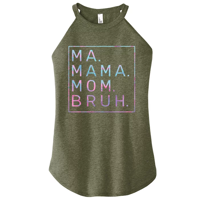 Ma Mama Mom Bruh Tie Dye Women’s Perfect Tri Rocker Tank