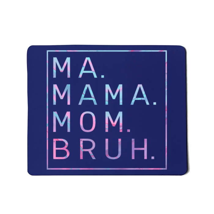 Ma Mama Mom Bruh Tie Dye Mousepad