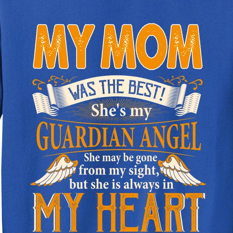 My Mom My Guardian Angel She May Be Gone From My Sight Gift Sweatshirt