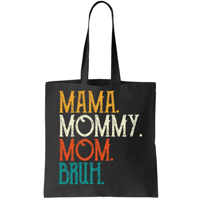 Mama Mommy Mom Bruh Funny Mothers Day Gifts for Mom Tote Bag