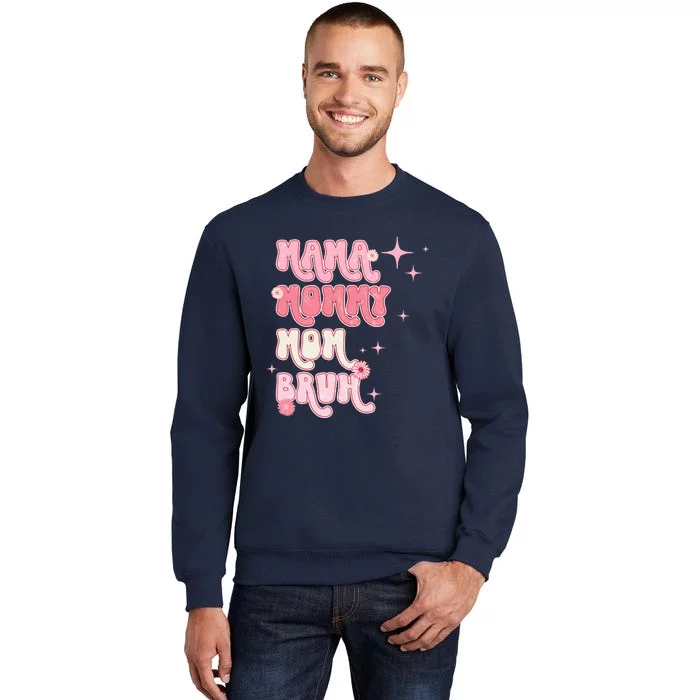 Mama Mommy Mom Bruh Fuuny Boho Mom Tall Sweatshirt