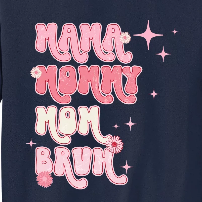 Mama Mommy Mom Bruh Fuuny Boho Mom Tall Sweatshirt