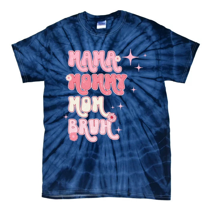 Mama Mommy Mom Bruh Fuuny Boho Mom Tie-Dye T-Shirt