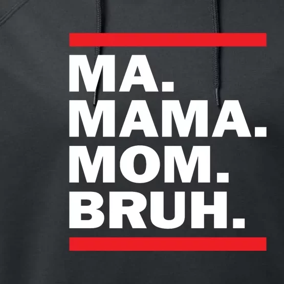 Ma Mama Mom Bruh Performance Fleece Hoodie