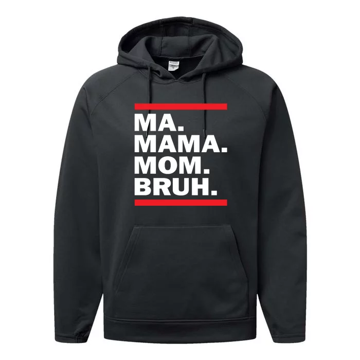 Ma Mama Mom Bruh Performance Fleece Hoodie