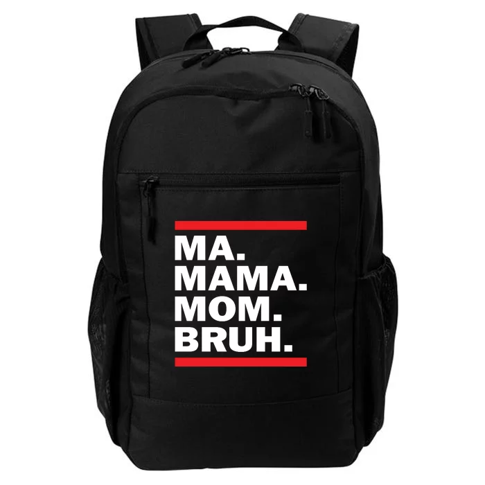 Ma Mama Mom Bruh Daily Commute Backpack