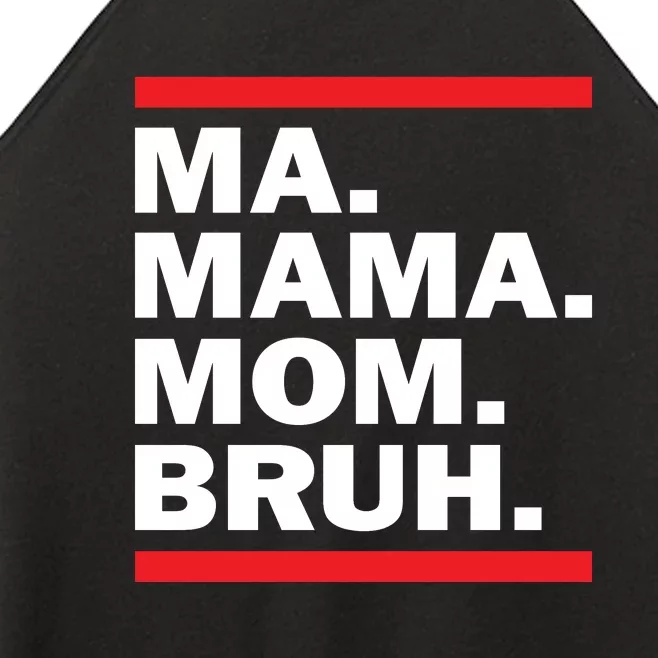 Ma Mama Mom Bruh Women’s Perfect Tri Rocker Tank