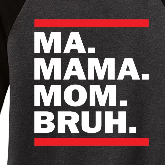 Ma Mama Mom Bruh Women's Tri-Blend 3/4-Sleeve Raglan Shirt