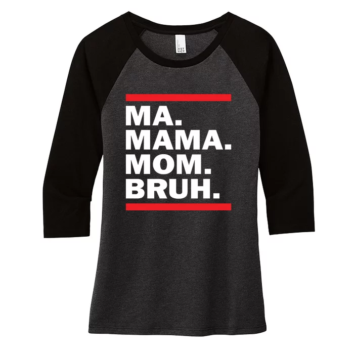 Ma Mama Mom Bruh Women's Tri-Blend 3/4-Sleeve Raglan Shirt