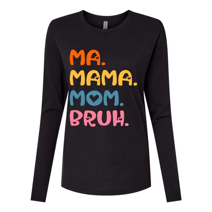 Ma Mama Mom Bruh Mother Mommy Mother's Day Humor And Funny Womens Cotton Relaxed Long Sleeve T-Shirt