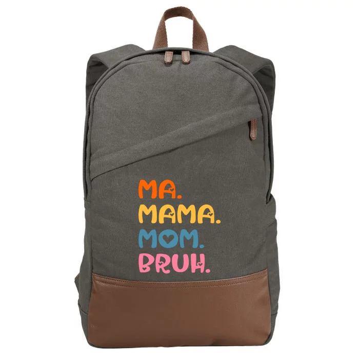 Ma Mama Mom Bruh Mother Mommy Mother's Day Humor And Funny Cotton Canvas Backpack