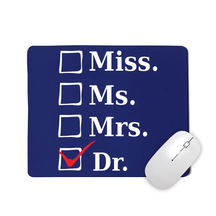 Miss Ms Mrs Dr Funny Tee For Doctors Med School Students Mousepad