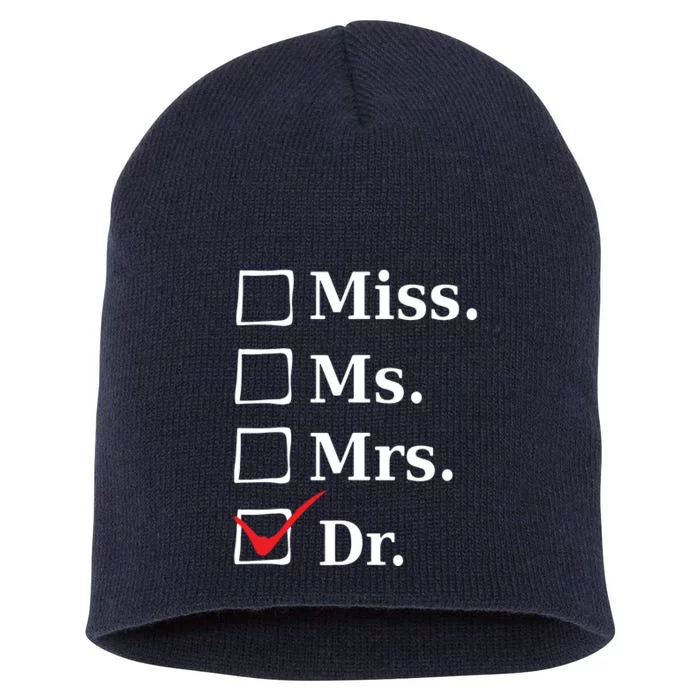 Miss Ms Mrs Dr Funny Tee For Doctors Med School Students Short Acrylic Beanie